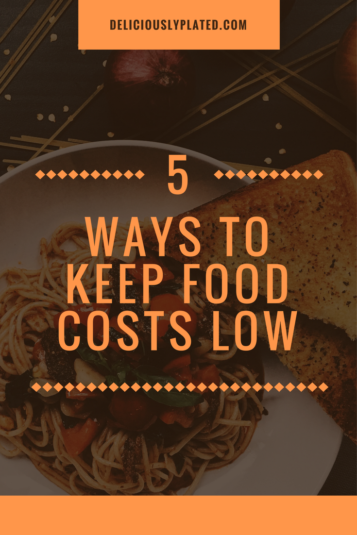 5 ways to keep food costs low