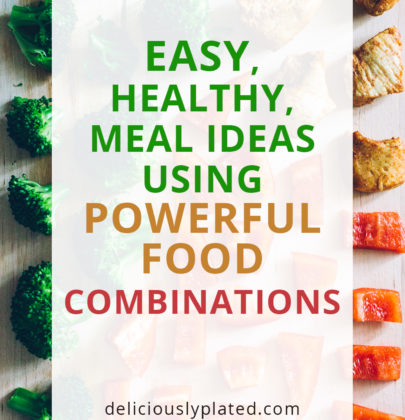 Pumping up the nutrition; Easy, healthy meal ideas using powerful food combinations that improve nutrition