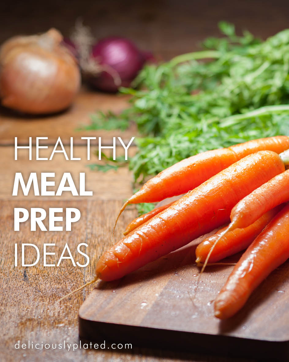 Healthy Meal Prep Ideas #mealprep #nutrition deliciouslyplated.com