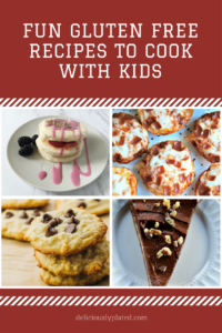 Fun Gluten Free Recipes to Make with Your Kids! - Deliciously Plated