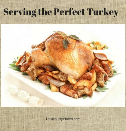 Buying and Cooking the Perfect Turkey – Creating a Thanksgiving Dinner Centerpiece